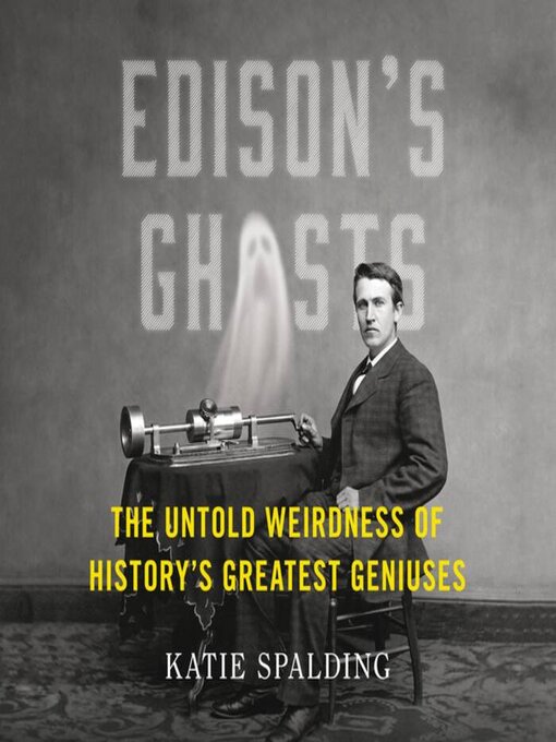 Title details for Edison's Ghosts by Katie Spalding - Wait list